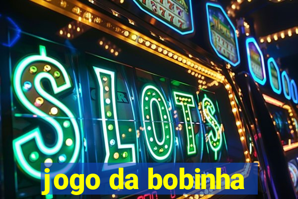 jogo da bobinha